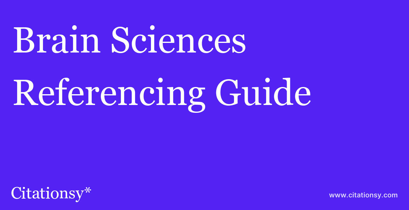 cite Brain Sciences  — Referencing Guide